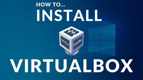 How To Install Virtualbox On Windows