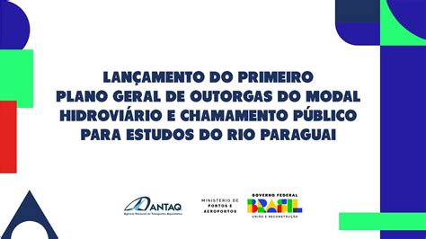 Lançamento do 1º Plano de Outorgas Hidroviário e Chamamento Público