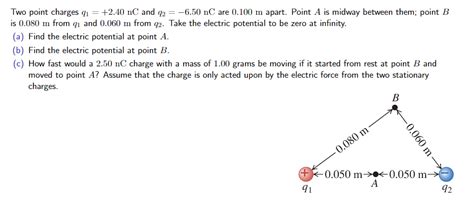 Solved Two Point Charges Qi 2 40 Nc And6 50 Nc Are 0 100 M