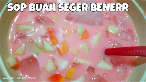 Resep Es Sop Buah Segar Beli Rujak Buah Dibikin Jadi Sebaskom Es