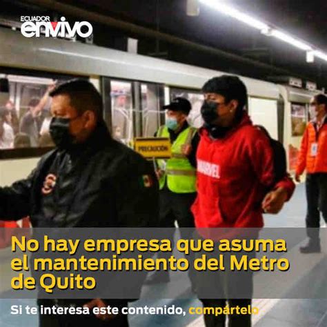 Ecuadorenvivo On Twitter Hasta El Momento El Metro De Quito No Cuenta