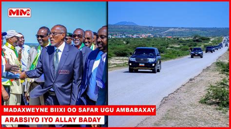 Madaxweyne Biixi Oo Safar Ugu Amba Baxaya Degmooyinka Arabsiyo Iyo