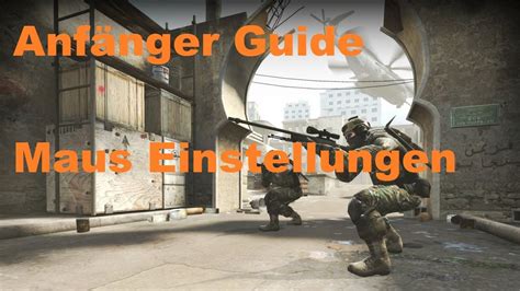 CSGO Guide für Anfänger Maus Einstellungen YouTube