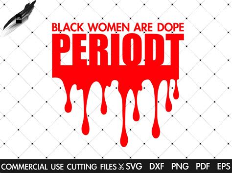 Black Women Are Dope Periodt Svg Periodt Svg Dope Svg Black Woman