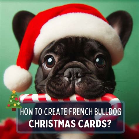 6 Easy Steps to Create French Bulldog Christmas Cards [FREE]