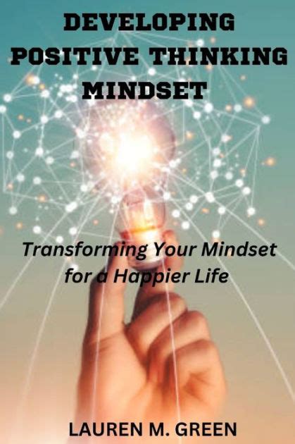 Developing Positive Thinking Mindset Transforming Your Mindset For A