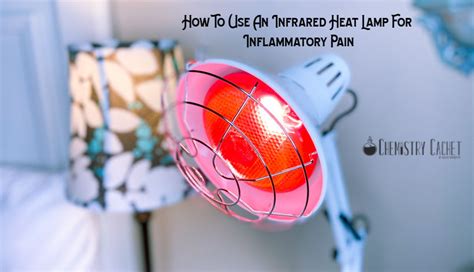 How To Use An Infrared Heat Lamp For Inflammatory Pain