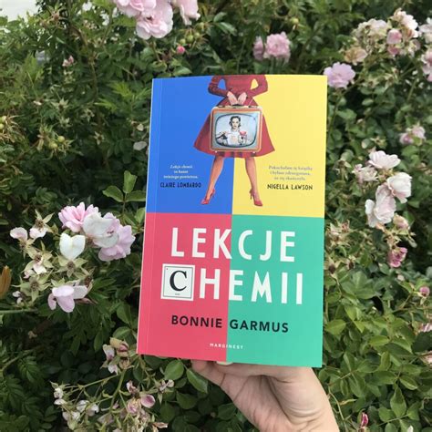 Bonnie Garmus Lekcje chemii Biblioteka Publiczna Miasta i Gminy Łapy