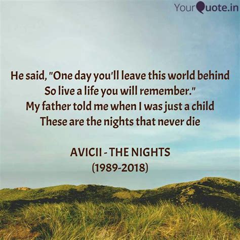 He Said One Day You Ll Leave This World Behind So Live A Life You