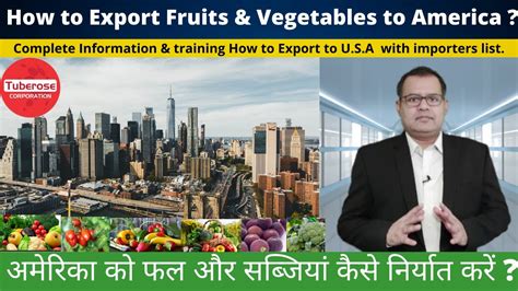 How To Export Fruits Vegetables To America Tuberose Corporation