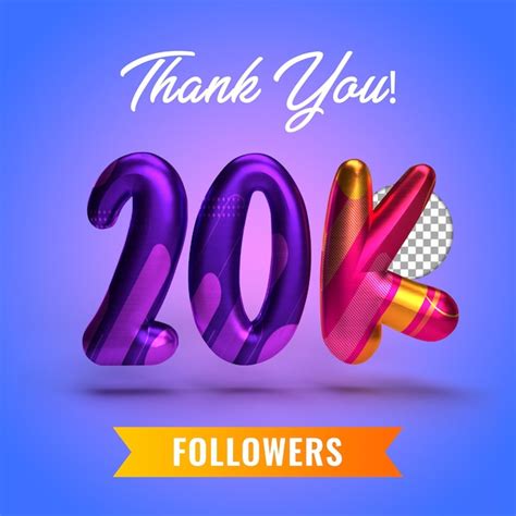 Premium Psd 20k Followers With Numbers Balloons 3d Render Followers