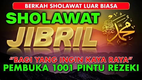 Rezeki Mengalir Deras Karena Sholawat Nabi Sholawat Jibril Merdu