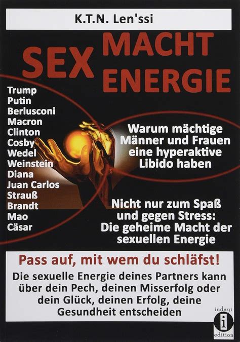 Sex Macht Energie Warum Mächtige Männer Und Frauen Eine Hyperaktive