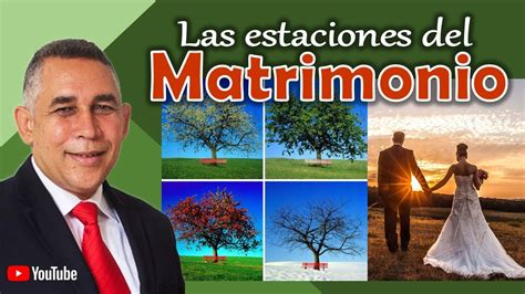 Las Estaciones Del Matrimonio En Familia Youtube