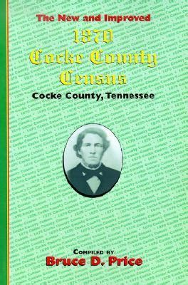 1870 Cocke County Census: Cocke County Tennessee by Bruce D. Price ...