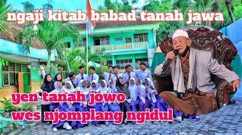 Ngaji Babad Tanah Jawa Yen Tanah Jowo Wes Miring Ngidul Mbh Ilyas