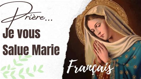 Pri Re Je Vous Salue Marie En Fran Ais Como Rezar Ave Maria Em