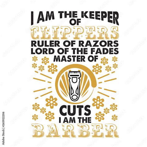 Barber Quote And Saying I Am The Keeper Of Clippers Good For Print