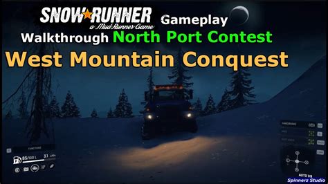 Snowrunner West Mountain Conquest Snowrunner North Port Contest