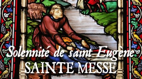 Sainte messe de la solennité de saint Eugène évêque martyr STATUIT