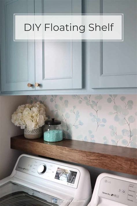 Diy Floating Shelf Over Washer Dryer Tutorial Laundry Room Diy