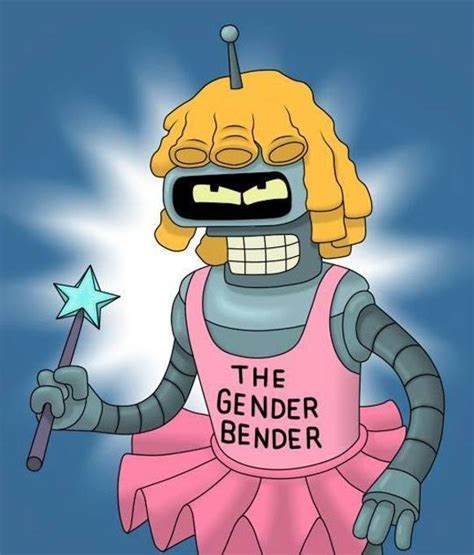 Bender Bending Rodríguez Futurama Characters Futurama Gender Bender