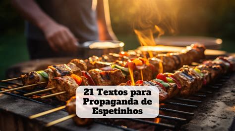 21 Textos Para Propaganda De Espetinhos Beleza Lucrativa