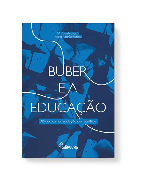 Buber E Educa O Di Logo Como Resolu O De Conflitos Editora Da Pucrs