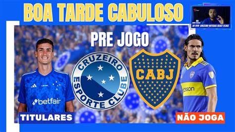 PRE JOGO CABULOSO CRUZEIRO X BOCA JR NOVIDADES DO CRUZEIRO YouTube