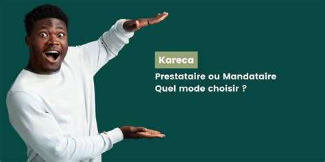 Mandataire Ou Prestataire Quel Mode Choisir