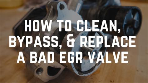 Egr Valve Replacement How To Clean Bypass And Replace A Bad Egr