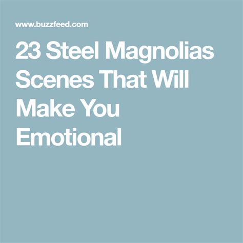 23 Steel Magnolias Quotes That Will Make You Emotional Artofit