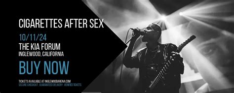 Cigarettes After Sex Tickets October The Kia Forum