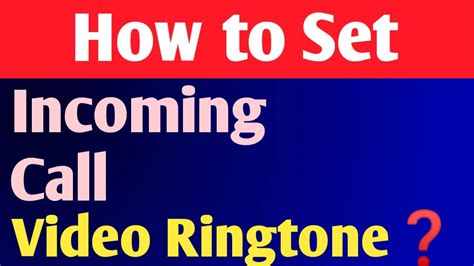 How To Set Incoming Call Video Ringtone Incoming Call Par Video