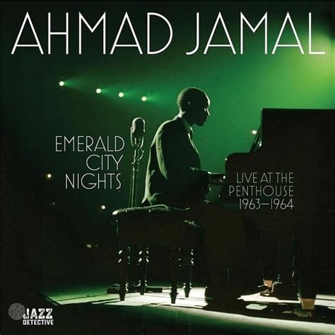 Ahmad Jamal: Emerald City Nights - Live At The Penthouse 1963-1964 (Vol. 1)