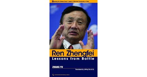 Ren Zhengfei: Lessons from Battle by Yu Zhang