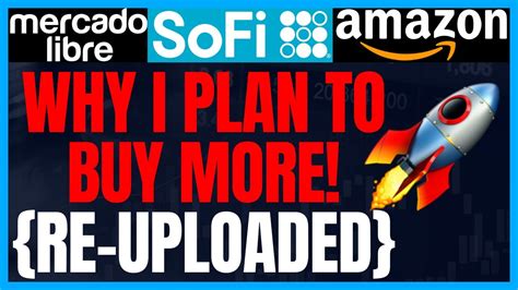 Sofi Stock News Update Why I Am Buying More Amzn Stock And Meli Stock