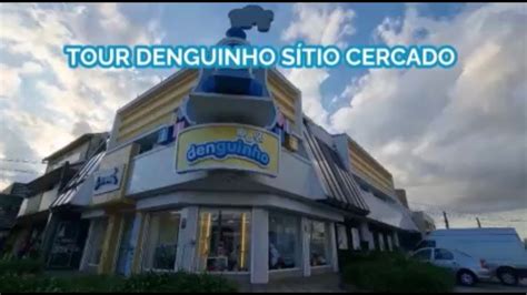 Tour Nas Lojas Denguinho Em Curitiba S Tio Cercado Youtube