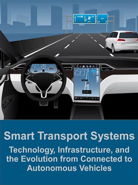 Smart Transport Systems: Technology, Infrastructure and the Evolution ...