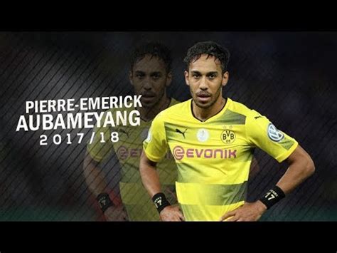 Pierre Emerick Aubameyang INSANE SPEED Skills Goals 2017 18 YouTube