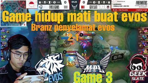 Game 3 Babak Play Of Mpl Id Seasons 11 Geek Stet Vs Evos Legends