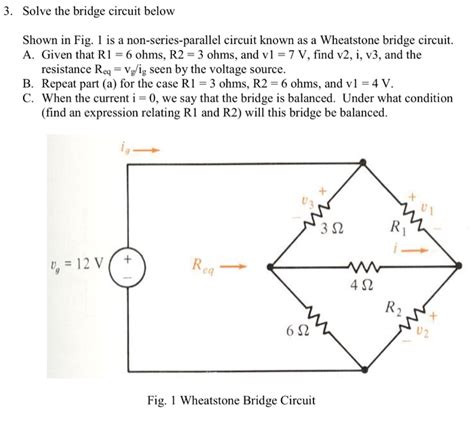 Solved Solve The Bridge Circuit Below Shown In Fig 1 Is A Chegg