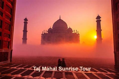 Taj Mahal Sunrise Day Tour From Delhi