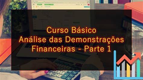 Curso Básico Análise Das Demonstrações Financeiras Youtube