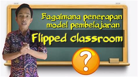 Penerapan Model Pembelajaran Flipped Classroom Fkip Universitas Jember