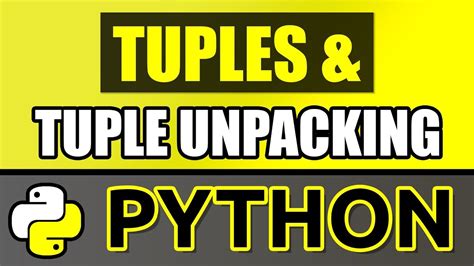 Tuples And Tuple Unpacking In Python Youtube