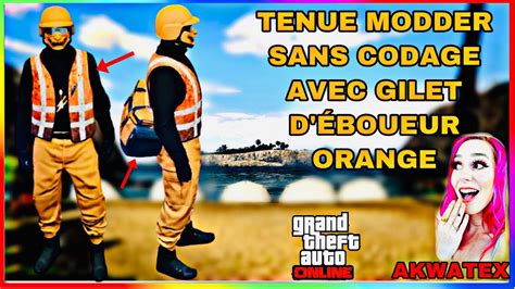 NEW AVOIR UNE TENUES MODDER SANS CODAGE AVEC GILET D EBOUEUR ORANGE