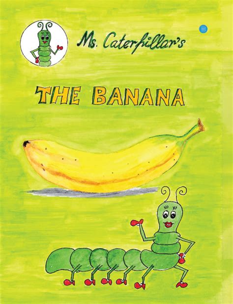 Ms Caterpillar’s The Banana