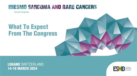 Esmo Sarcoma And Rare Cancers What You Can Expect By Attending