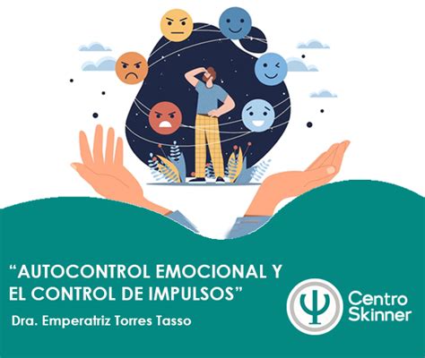 AUTOCONTROL EMOCIONAL Y EL CONTROL DE IMPULSOS Centro Skinner